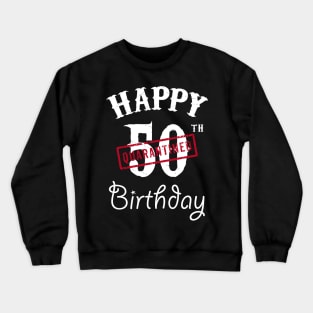 Happy 50th Quarantined Birthday Crewneck Sweatshirt